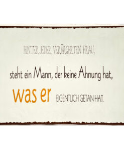 Schild Metall 40 x 20 cm Hinter jeder verärgerten Frau...