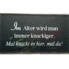 Schild Metall 40 x 20 cm Im Alter wird man knackiger...