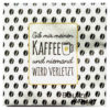 Serviette Gib mir Kaffee und niemand wird verletzt
