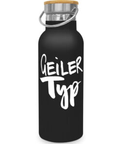 Edelstahl Isolationsflasche Geiler Typ