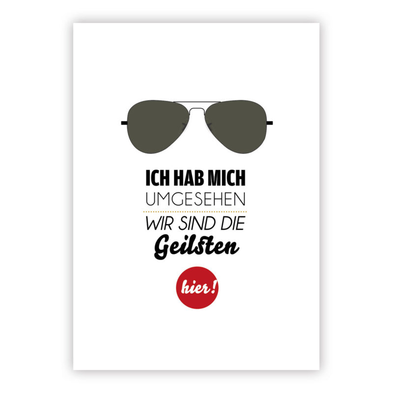 Postkarte Ich hab mich umgesehen, wir sind die Geilsten hier
