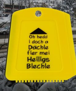 Eiskratzer Oh hätt i doch a dächle
