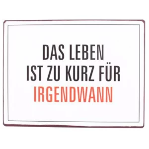 Schild Metall Das Leben ist zu kurz