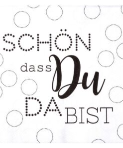 Servietten Schön dass du da bist