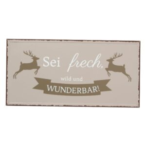 Schild Sei frech, wild und wunderbar