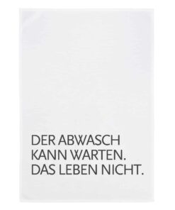 Geschirrtuch Der Abwasch kann warten
