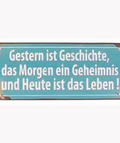 Blechschild Metall Gestern ist Geschichte