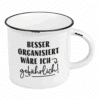 Vintage Becher Besser organisiert wäre ich gefährlich