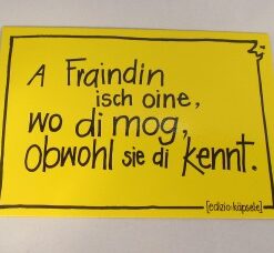 Postkarte - A Fraindin isch oine, wo di mog, obwohl sie di kennt.