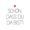 Schön, dass Du da bist! Servietten 33x33 cm