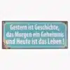 Blechschild Metall Gestern ist Geschichte